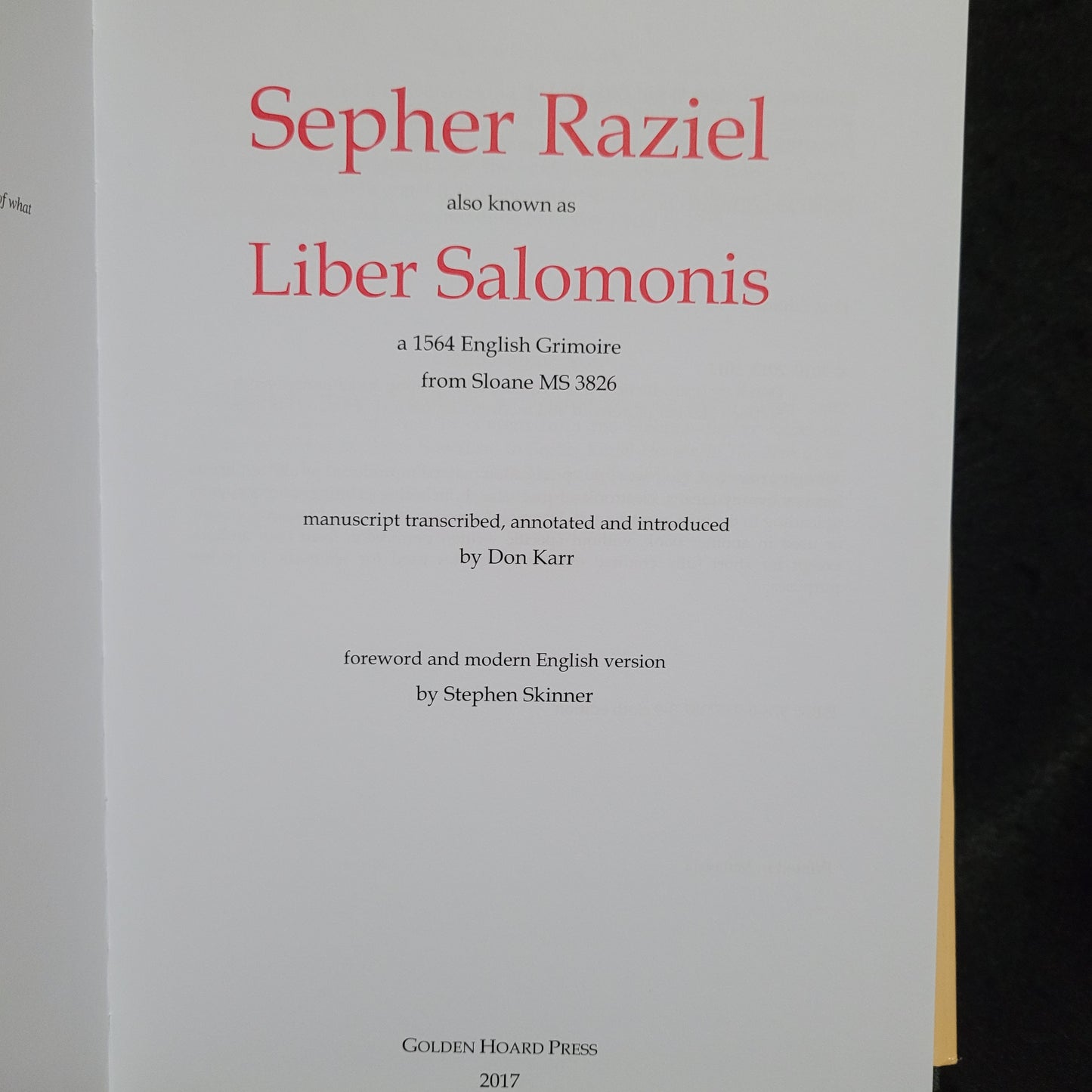 Sepher Raziel: Liber Salomonis: a sixteenth century English grimoire Sourceworks of Ceremonial Magic Volume 6 edited by Don Karr & Stephen Skinner (Golden Hoard Press, 2017) Hardcover