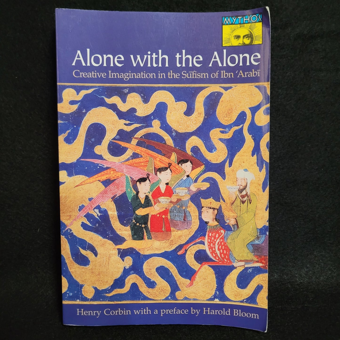 Alone with the Alone Creative Imagination in the Sūfism Ibn ʿArabī by Henry Corbin (Princeton University Press, 1997) Paperback