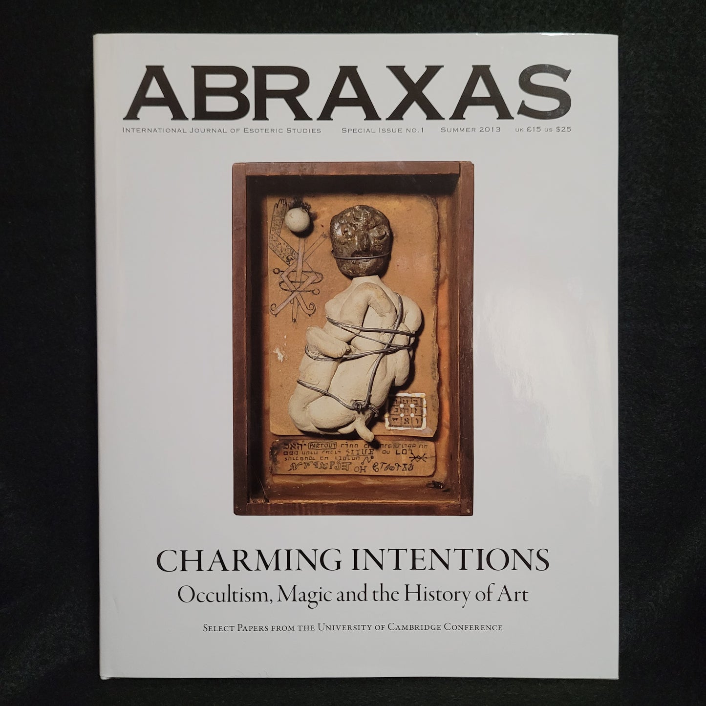 Abraxas International Journal of Esoteric Studies Special Issue No. 1: Charming Intentions: Occultism, Magic and the History of Art, Summer 2013 Edited by Daniel Zamani (Fulgur Esoterica, 2013) Hardcover Special Edition
