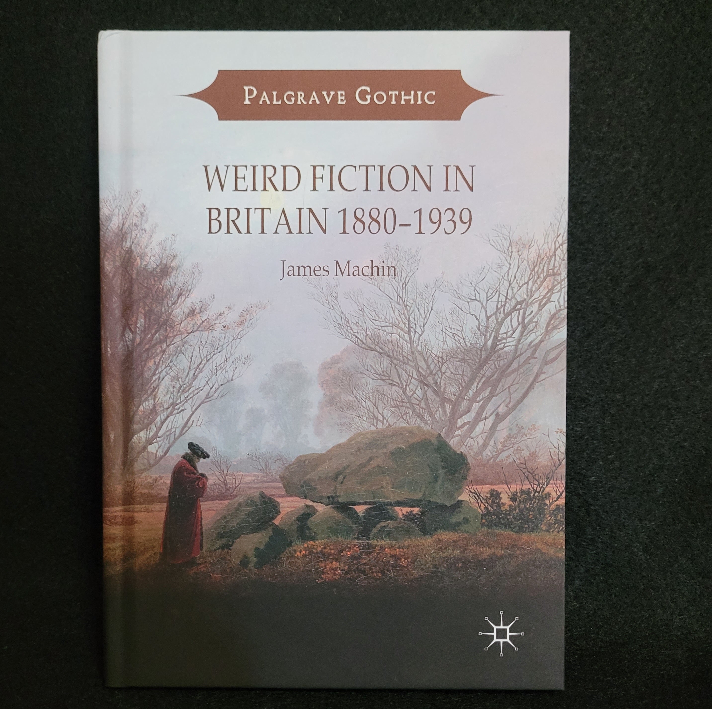 Weird Fiction in Britain 18801939, Palgrave Gothic by James Machin (P