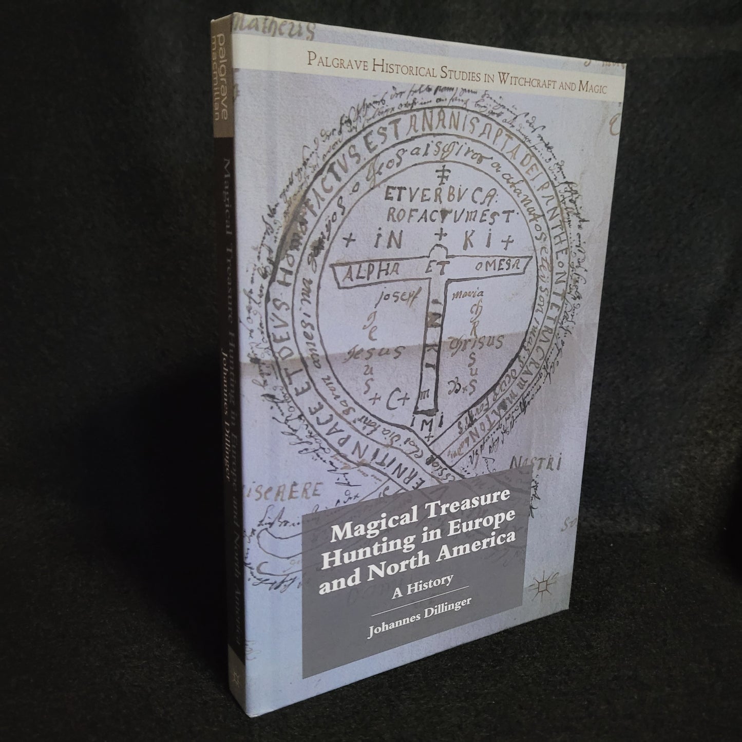 Magical Treasure Hunting in Europe and North America: A History by Johannes Dillinger (Palgrave Macmillan, 2012) Hardcover