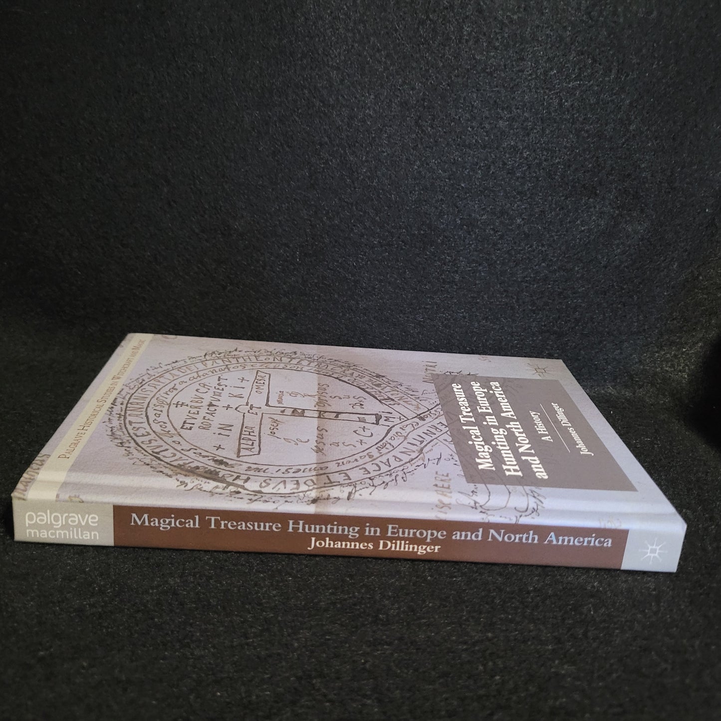 Magical Treasure Hunting in Europe and North America: A History by Johannes Dillinger (Palgrave Macmillan, 2012) Hardcover