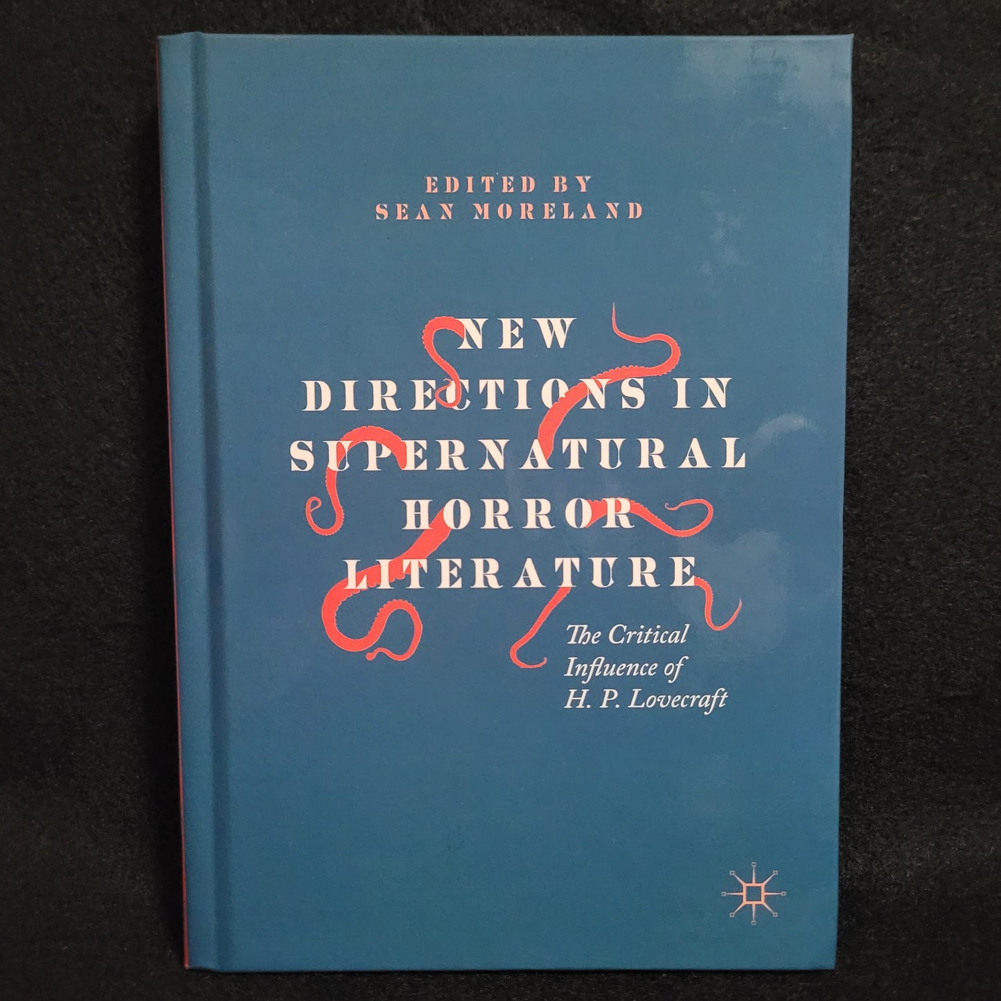 New Directions in Supernatural Horror Literature: The Critical Influence of H.P. Lovecraft (Palgrave Macmillan, 2018) Hardcover