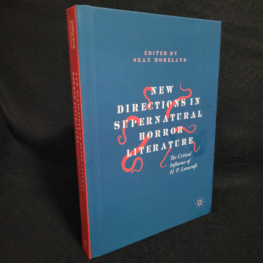 New Directions in Supernatural Horror Literature: The Critical Influence of H.P. Lovecraft (Palgrave Macmillan, 2018) Hardcover