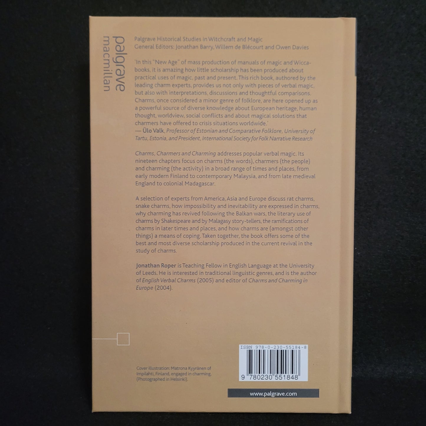 Charms, Charmers and Charming: International Research on Verbal Magic Edited by Jonathan Roper (Palgrave Macmillan, 2009) Hardcover Edition