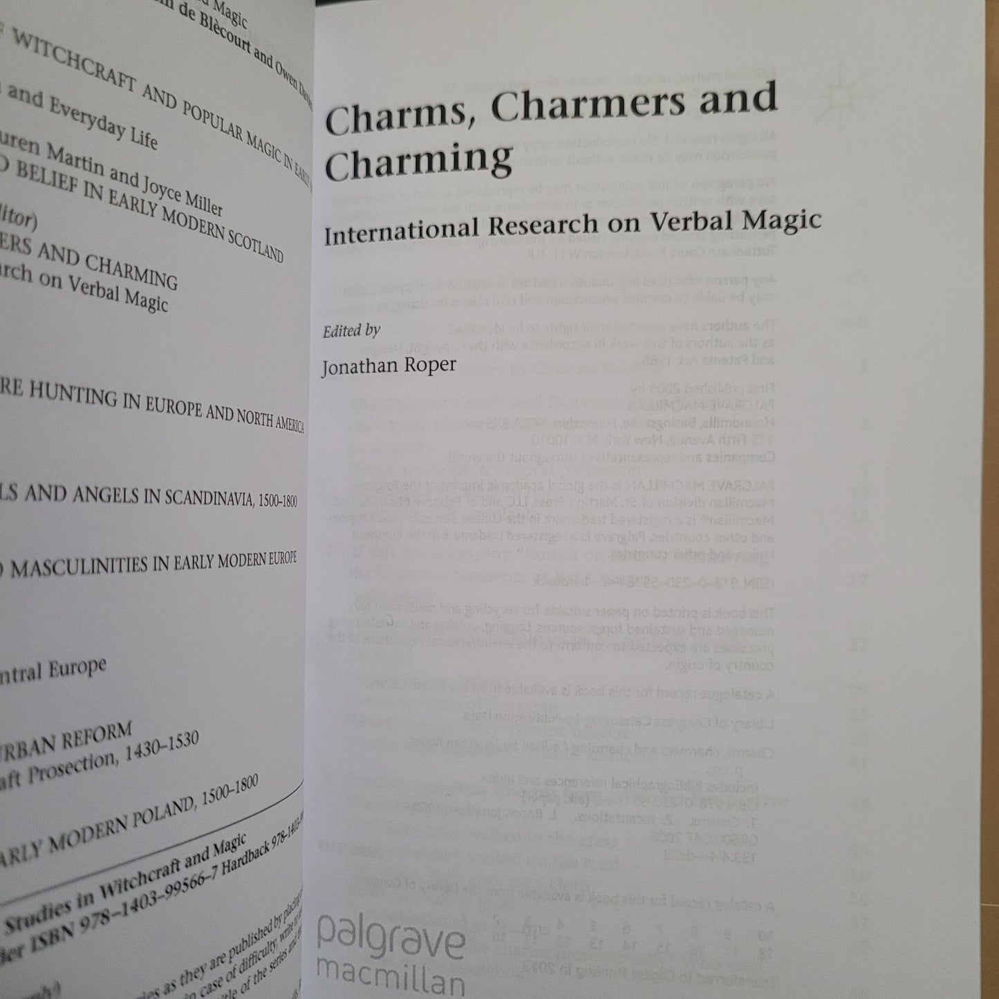 Charms, Charmers and Charming: International Research on Verbal Magic Edited by Jonathan Roper (Palgrave Macmillan, 2009) Hardcover Edition