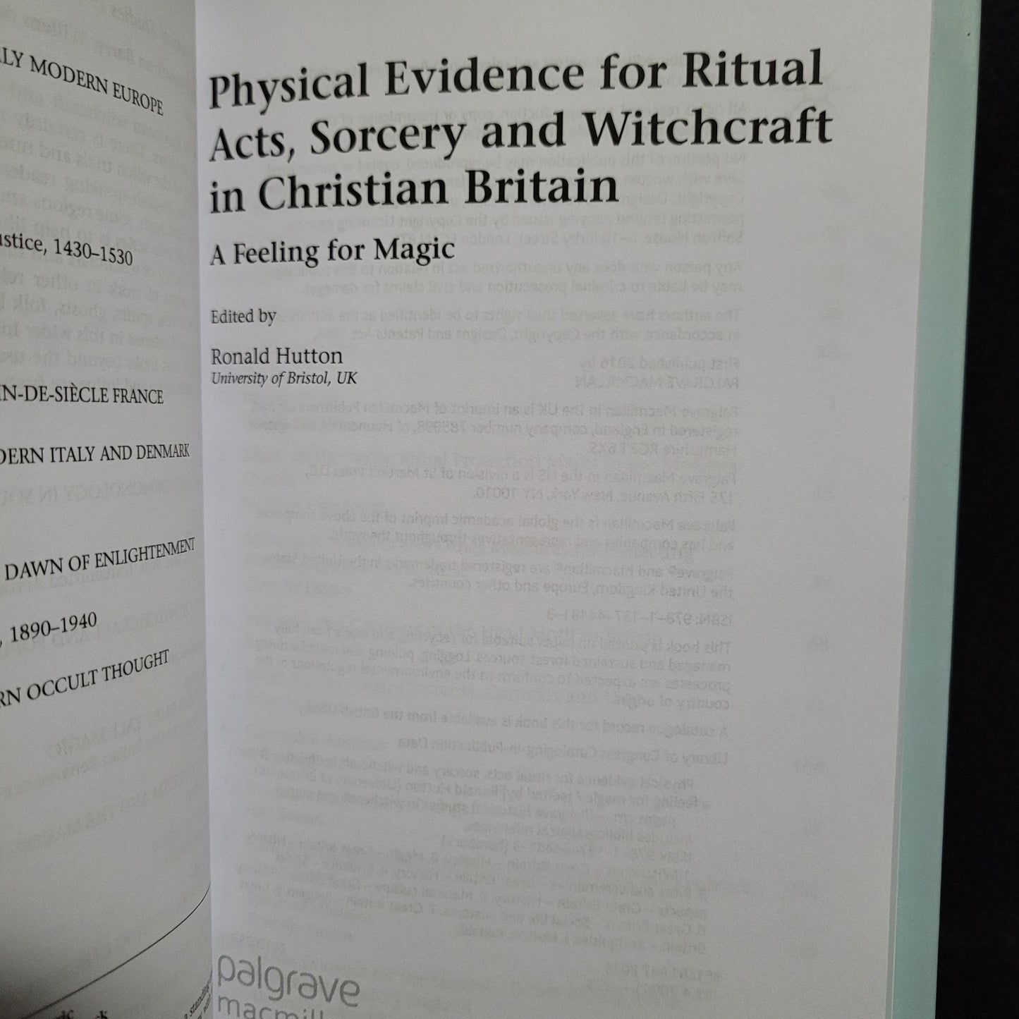 Physical Evidence for Ritual Acts, Sorcery and Witchcraft in Christian Britain: A Feeling for Mahic Edited by Ronald Hutton (Palgrave Macmillan, 2016) Hardcover