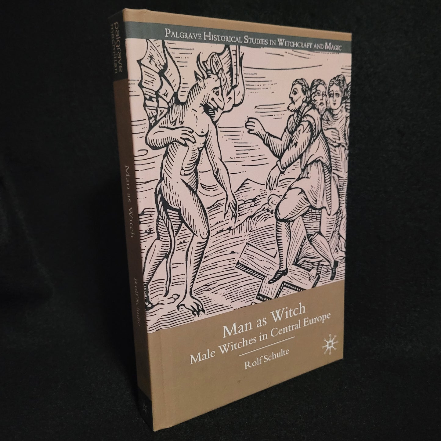 Man as Witch: Male Witches in Central Europe by Rolf Schulte (Palgrave Macmillan, 2009) Hardcover