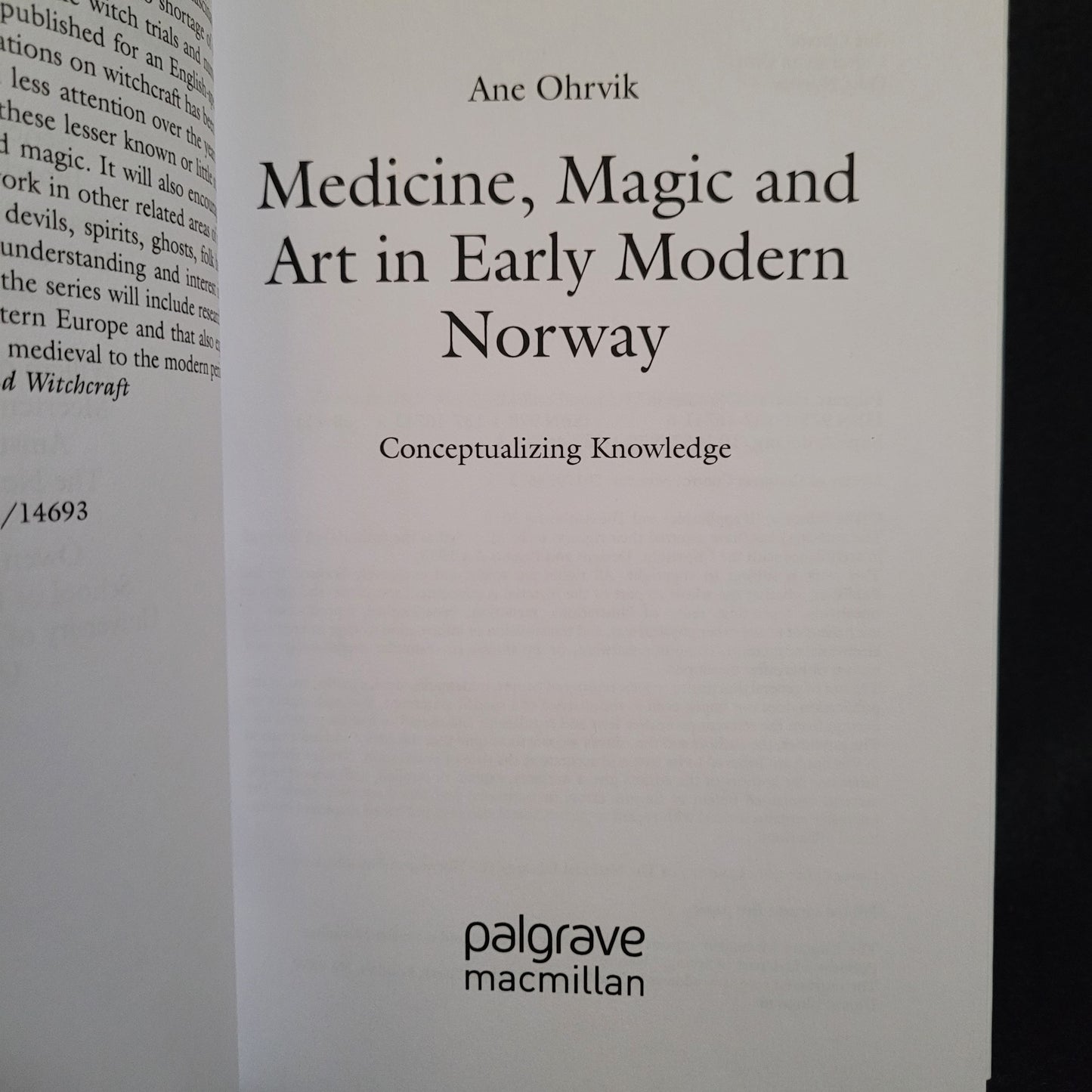 Medicine, Magic and Art in Early Modern Norway: Conceptalizing Knowledge by Ane Ohrvik (Palgrave Macmillan, 2018) Hardcover