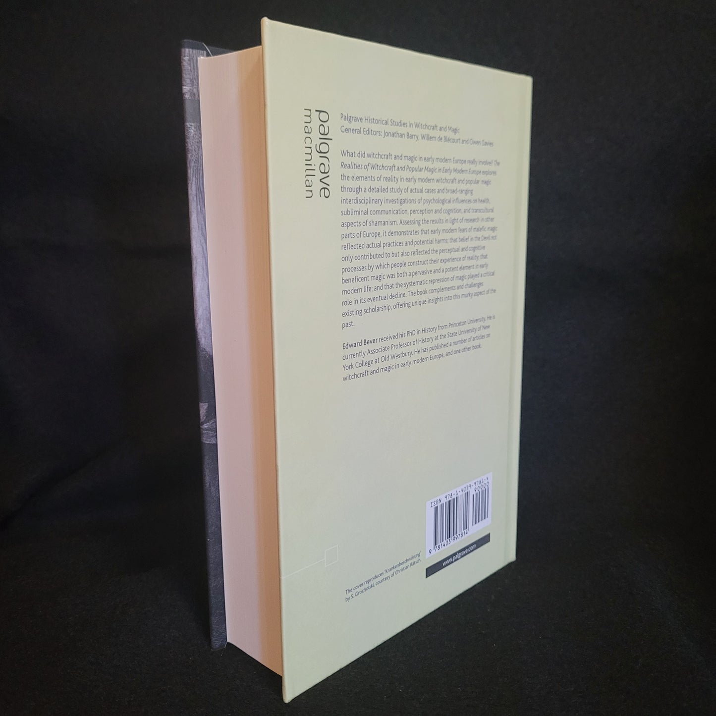 The Realities of Witchcraft and Popular Magic in Early Modern Europe: Culture Cognition and Everyday Life by Edward Bever (Palgrave Macmillan, 2008) Hardcover