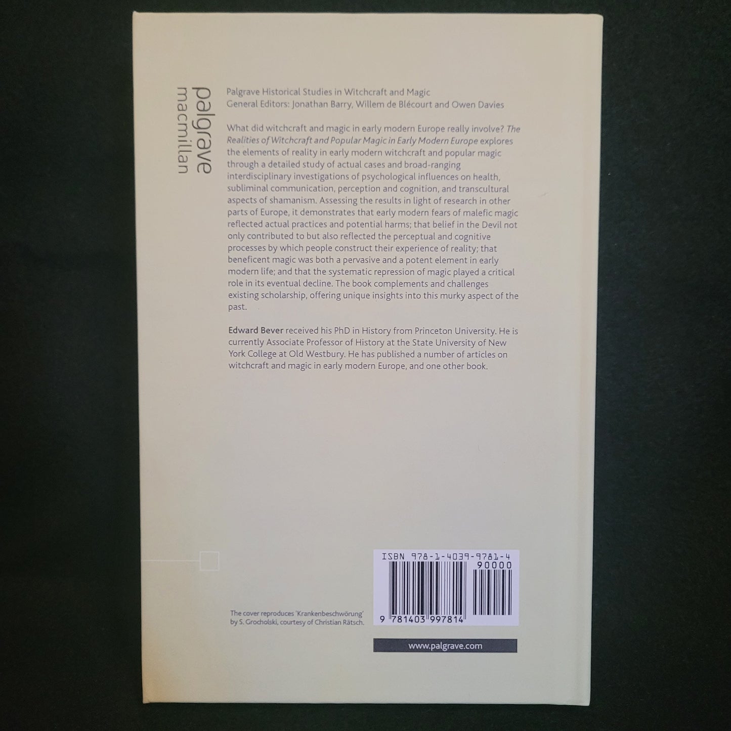 The Realities of Witchcraft and Popular Magic in Early Modern Europe: Culture Cognition and Everyday Life by Edward Bever (Palgrave Macmillan, 2008) Hardcover