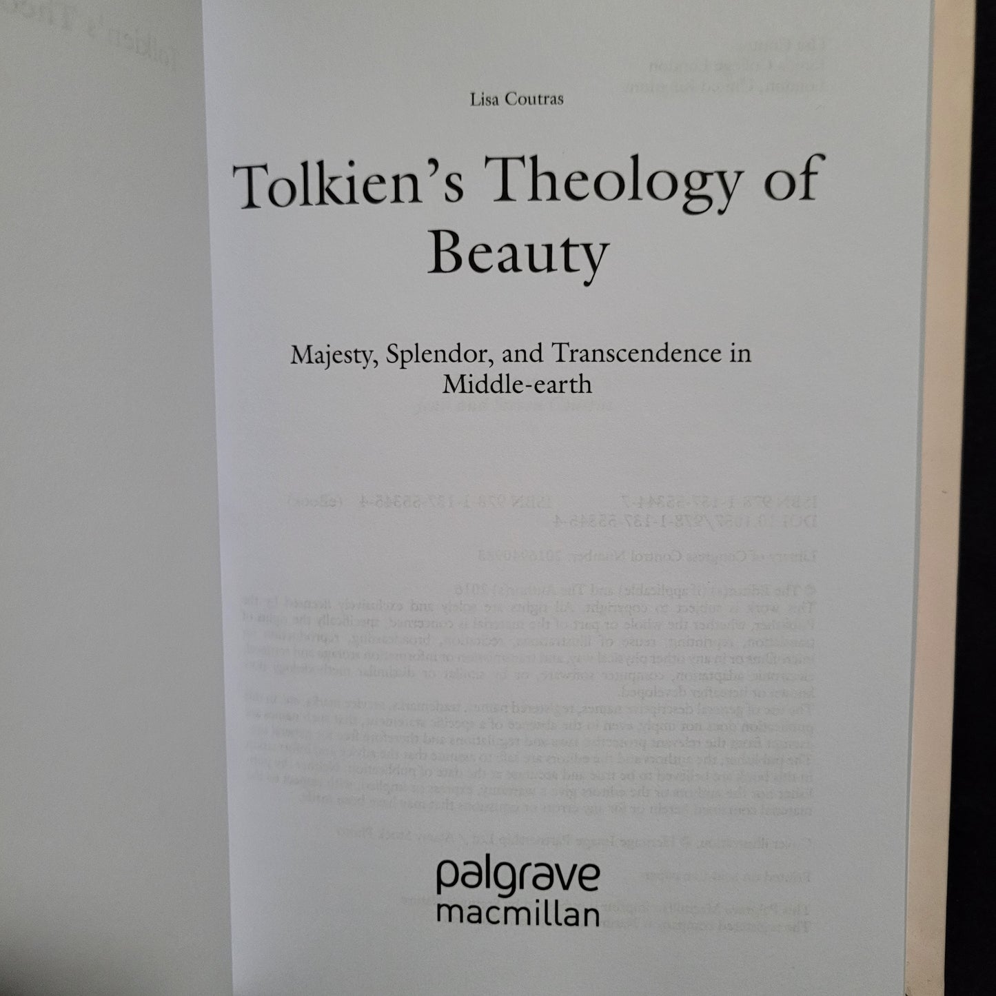 Tolkien's Theology of Beauty: Majesty, Splendor, and Transcendence in Middle-earth by Lisa Coutras (Palgrave Macmillan, 2016) Hardcover