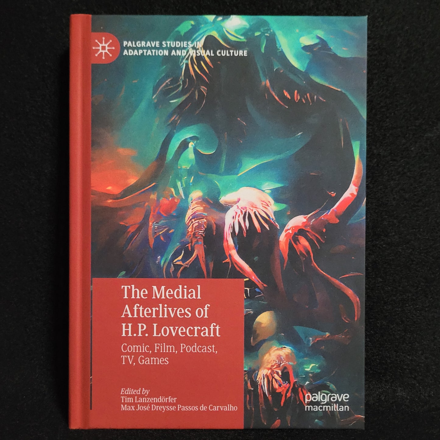 The Medial Afterlives of H.P. Lovecraft edited by Tim Lanzendörfer and Max José Dreysse Passos do Carvalho (Palgrave Macmillan, 2023) Hardcover