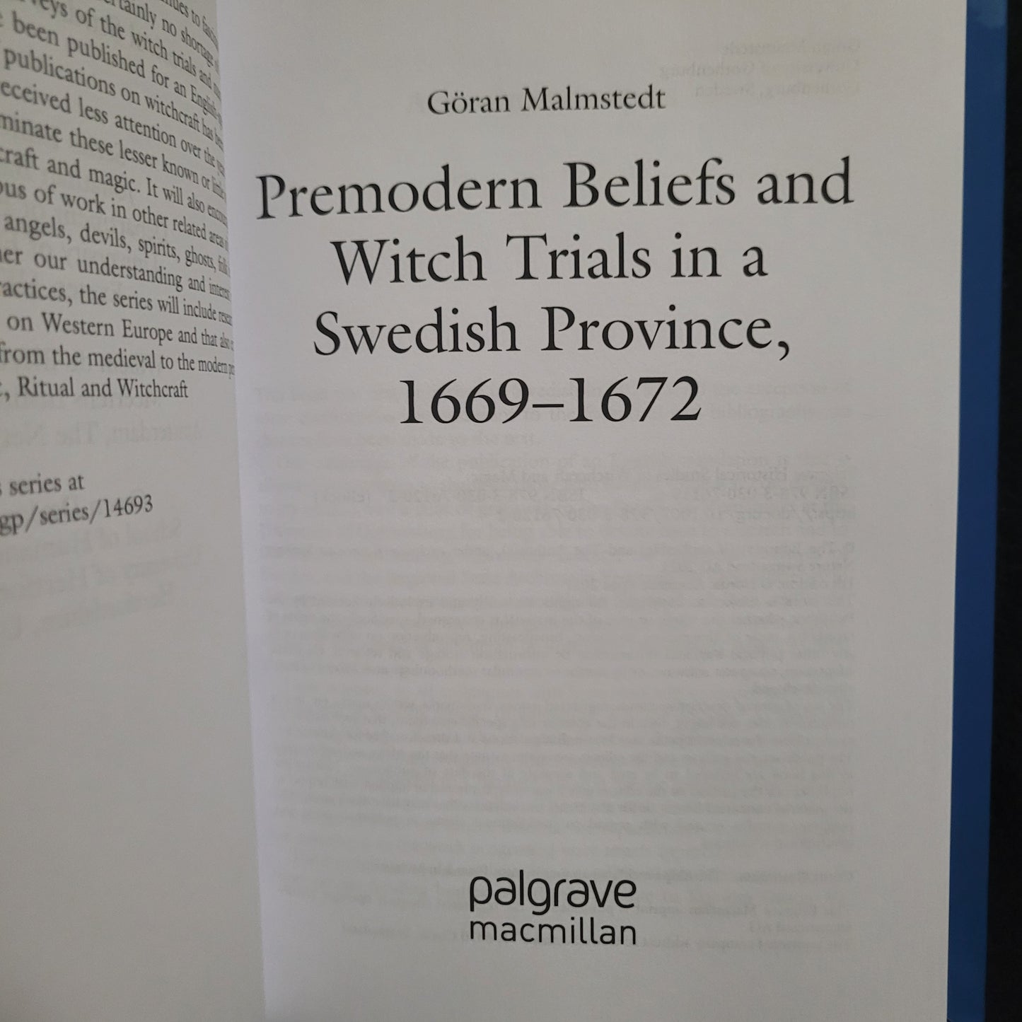 Premodern Beliefs and Witch Trials in a Swedish Province, 1669-1672 by Göran Malmstedt (Palgrave Macmillan, 2017) Hardcover