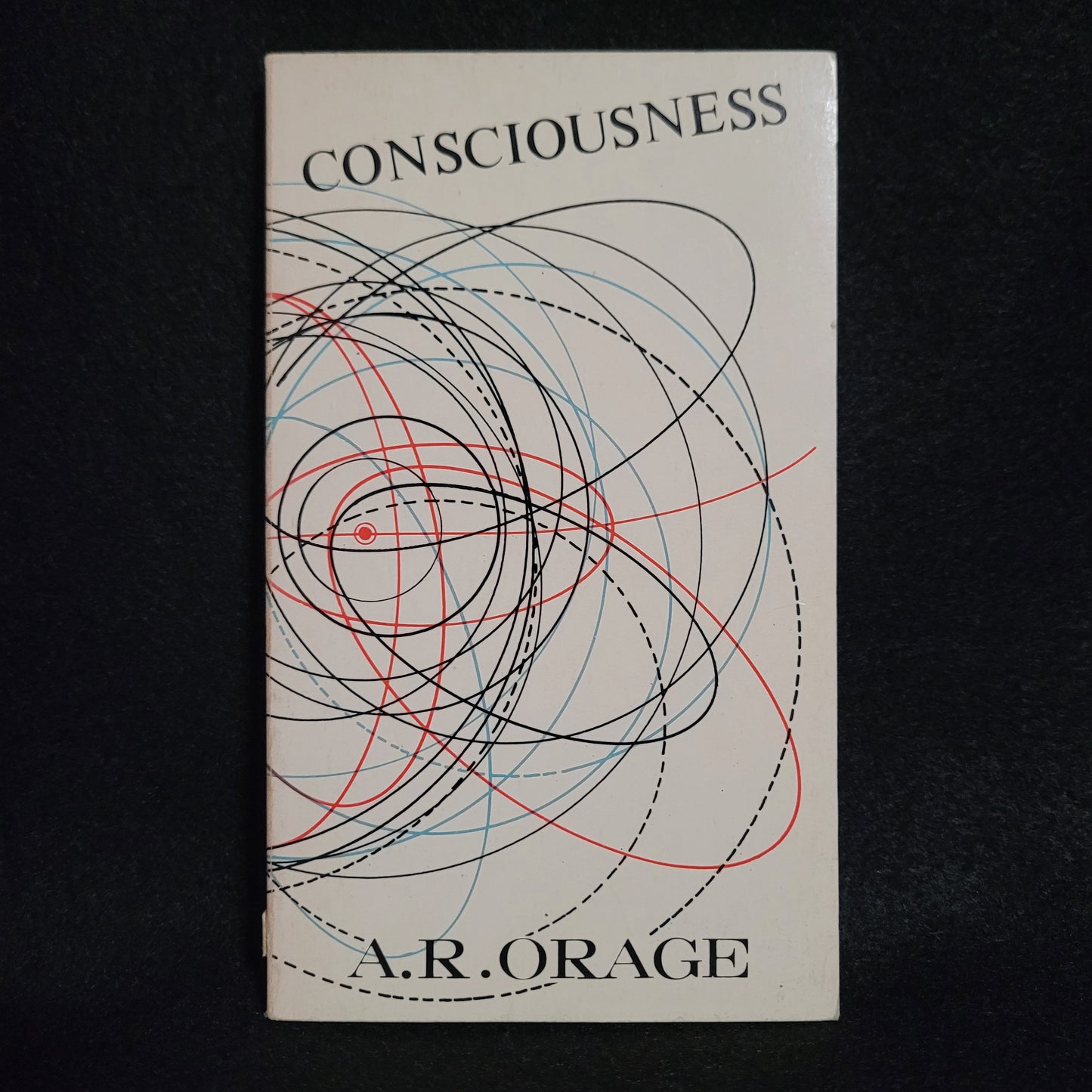 Conciousness by A.R. Orage (Samuel Weiser, 1974) Paperback