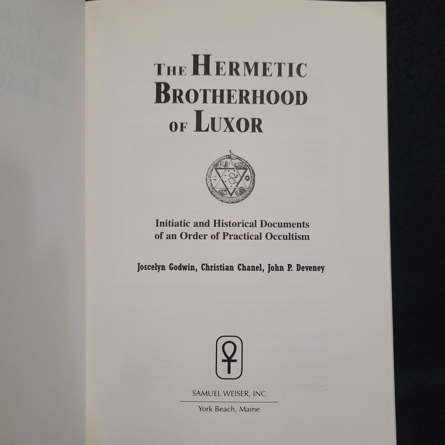 The Hermetic Brotherhood of Luxor: Initiatic and Historical Documents of an Order of Practical Occultism edited by Joscelyn Godwin, Christian Chanel, and John P. Deveney (Samuel Weiser, Inc., 1995) Paperback