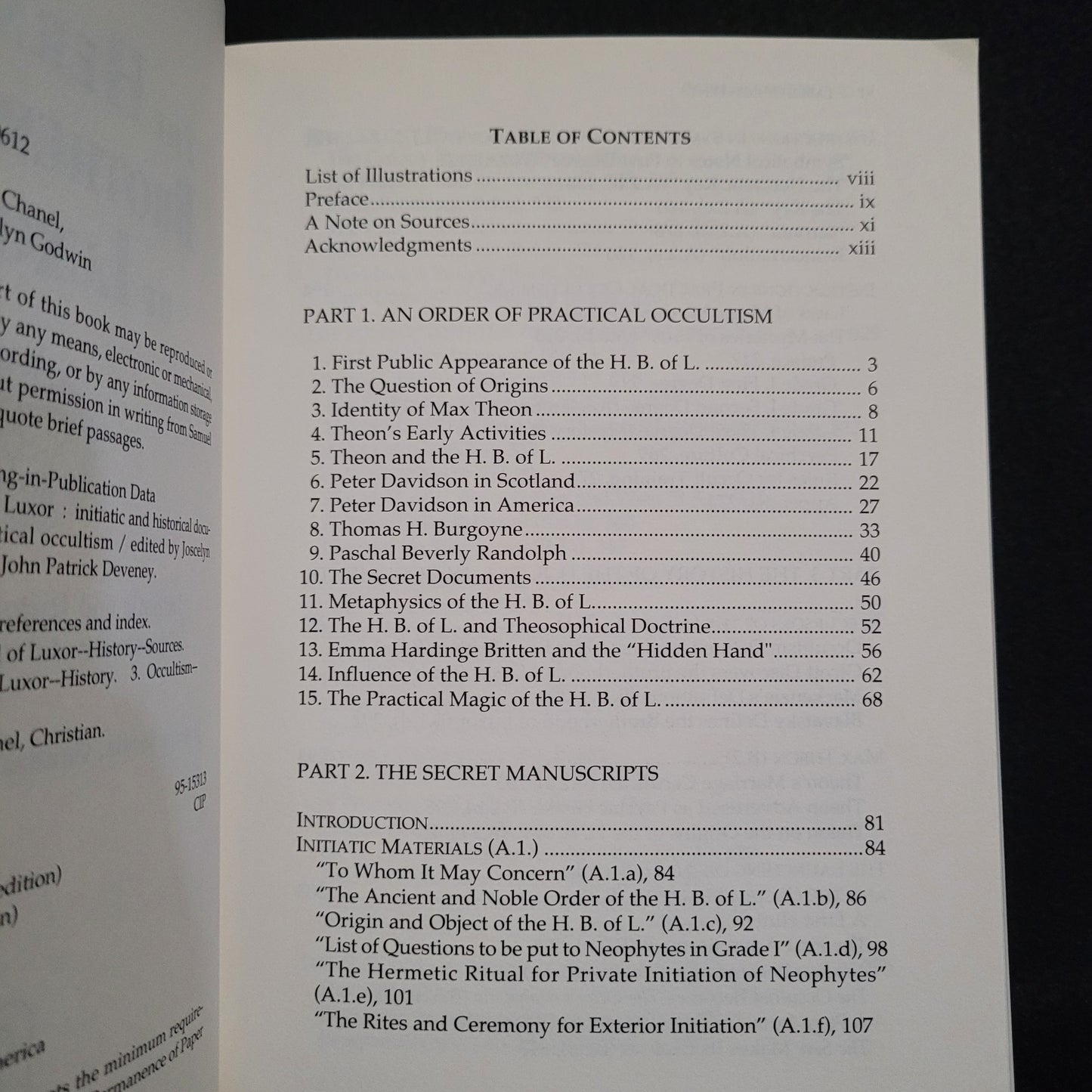 The Hermetic Brotherhood of Luxor: Initiatic and Historical Documents of an Order of Practical Occultism edited by Joscelyn Godwin, Christian Chanel, and John P. Deveney (Samuel Weiser, Inc., 1995) Paperback