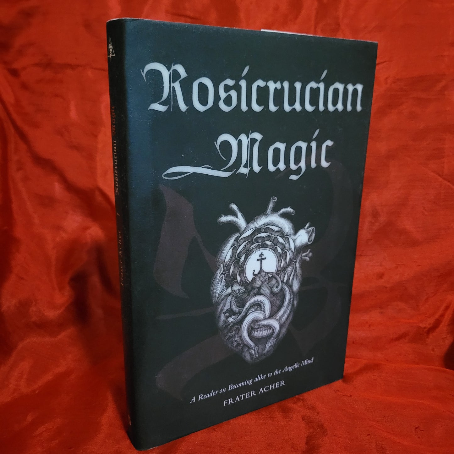 Rosicrucian Magic: A Reader on Becoming alike to the Angelic Mind by Frater Acher (TaDehent Books, 2021) Hardcover