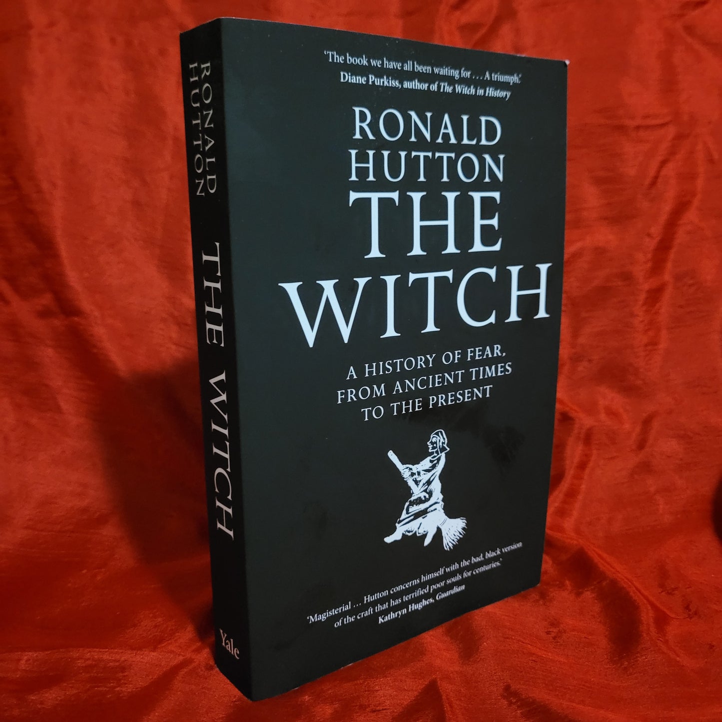 The Witch: A History of Fear, From Ancient Times to the Present by Ronald Hutton (Yale University Press, 2018) Paperback