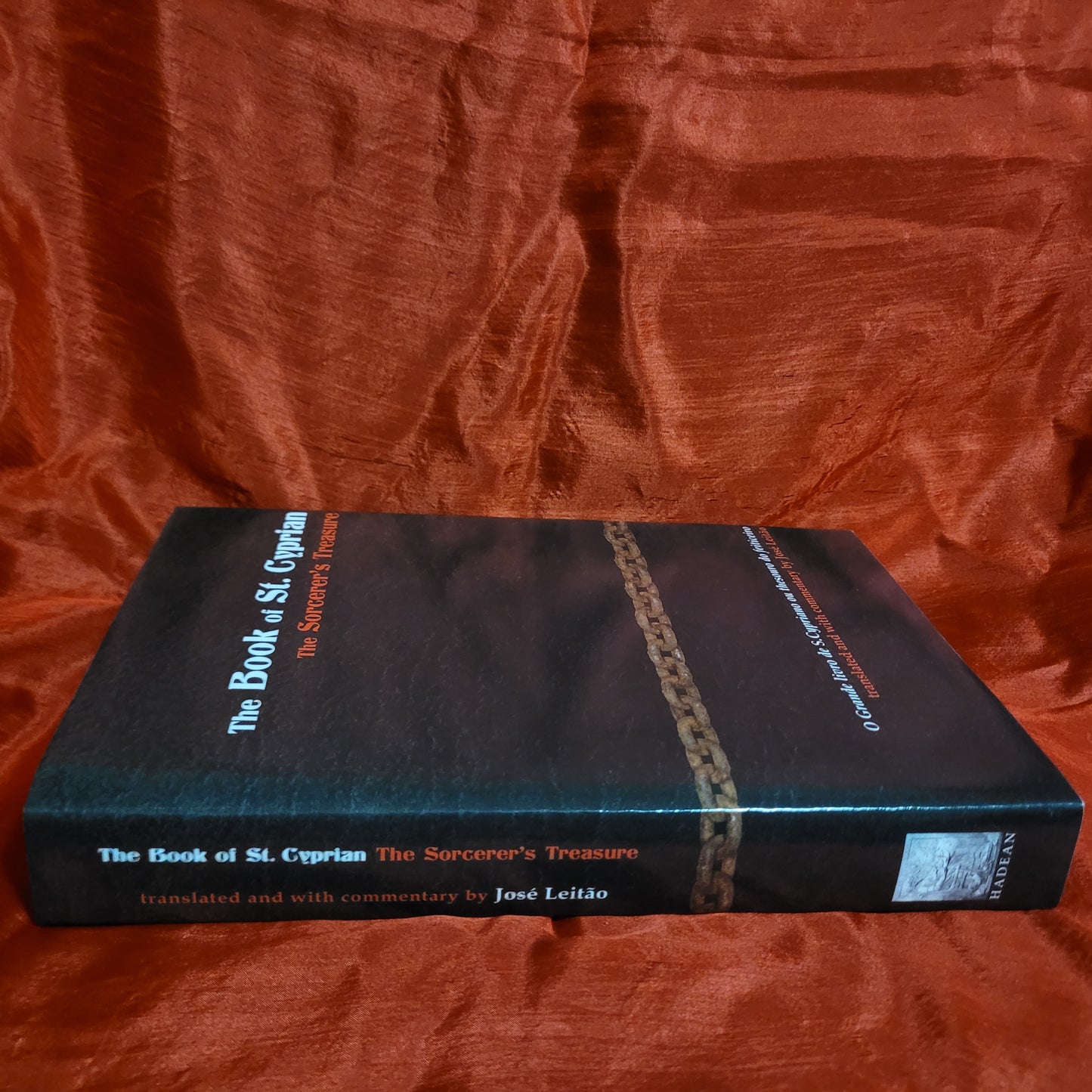 The Book of St. Cyprian: The Sorcerer's Treasure translated and with commentary by José Leitão (Hadean Press, 2014) Hardcover Edition