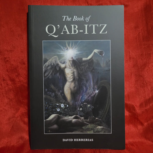 The Book of Q'Ab-iTz by David Herrerias (Atramentous Press, 2019) Paperback Edition