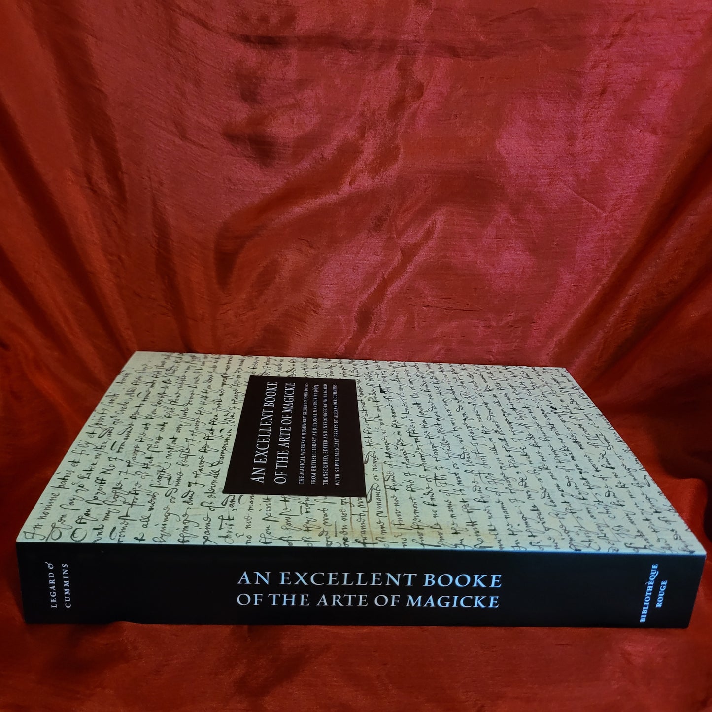 An Excellent Booke of the Arte of Magicke: The Magical Works of Humphrey Gilbert & John Davis from the British Library Additional Manuscript 26674 by Phil Legard & Alexander Cummins (Scarlet Imprint, 2020) Paperback