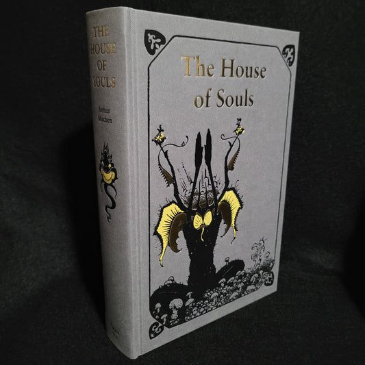 The House of Souls by Arthur Machen (Tartarus Press, 2021) Limited Edition Hardback