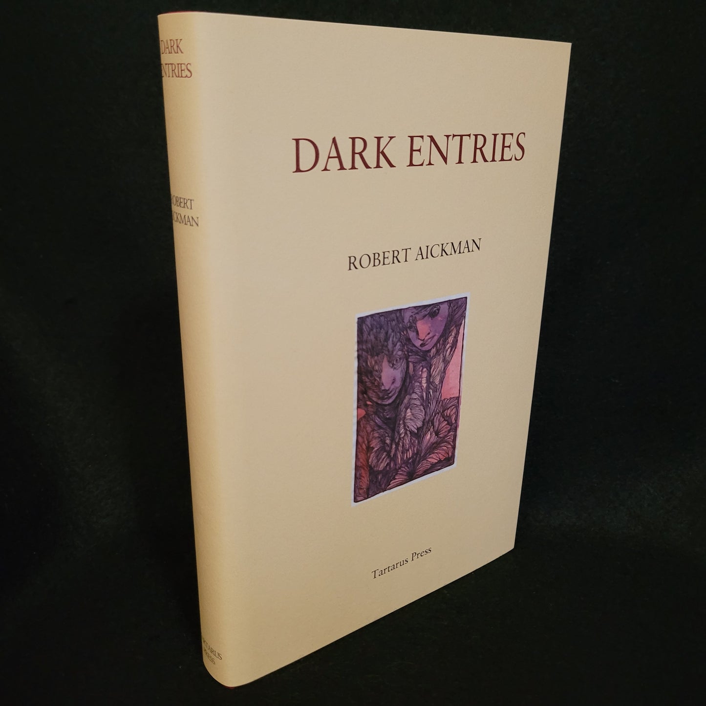 Dark Entries by Robert Aickman (Tartarus Press, 2013) Limited Edition Hardback