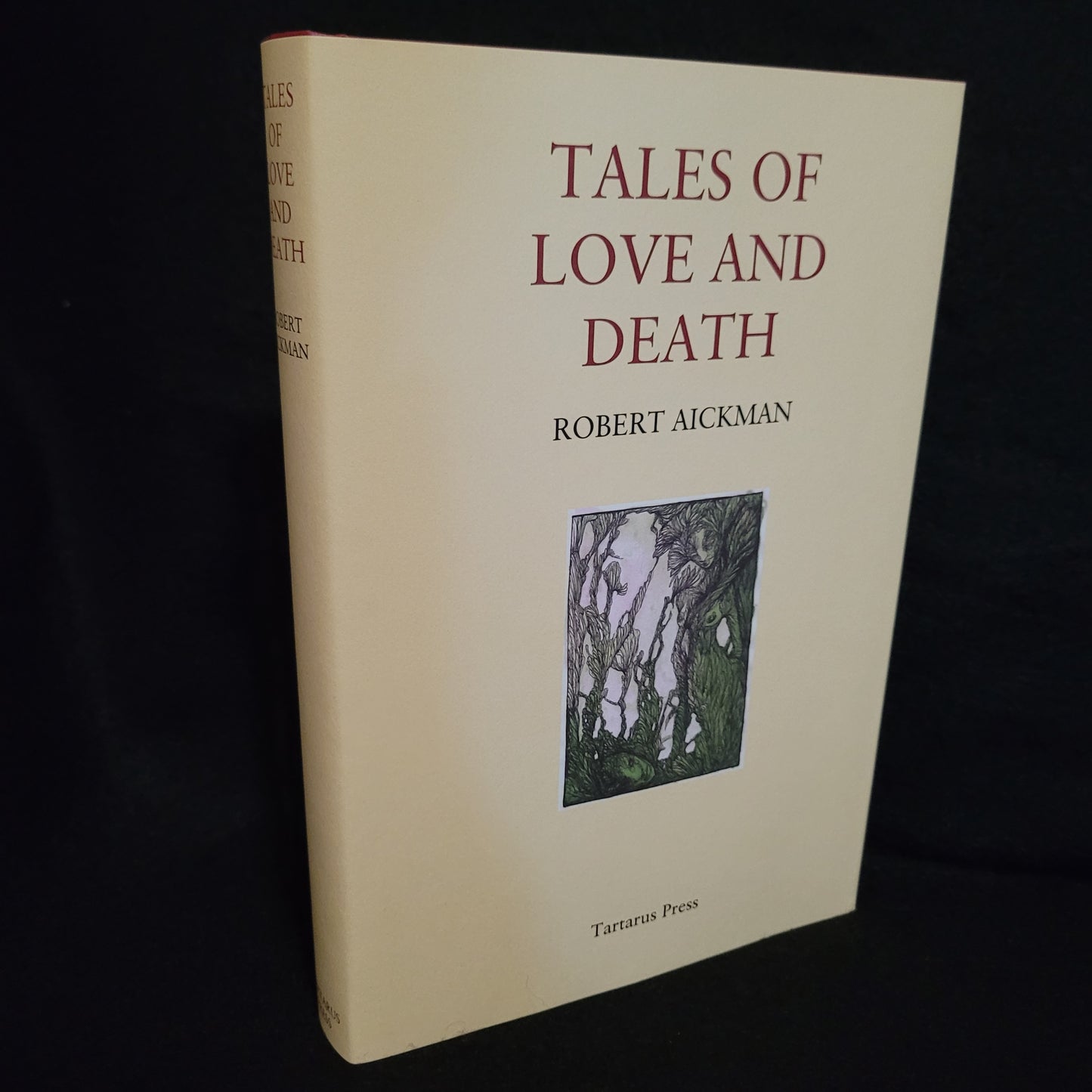 Tales of Love and Death by Robert Aickman (Tartarus Press, 2014) Limited Edition Hardcover