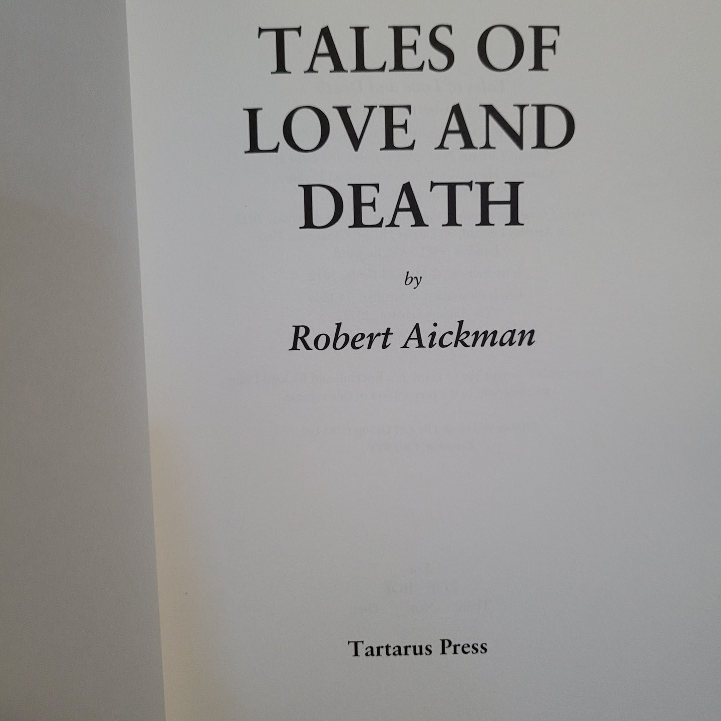 Tales of Love and Death by Robert Aickman (Tartarus Press, 2014) Limited Edition Hardcover