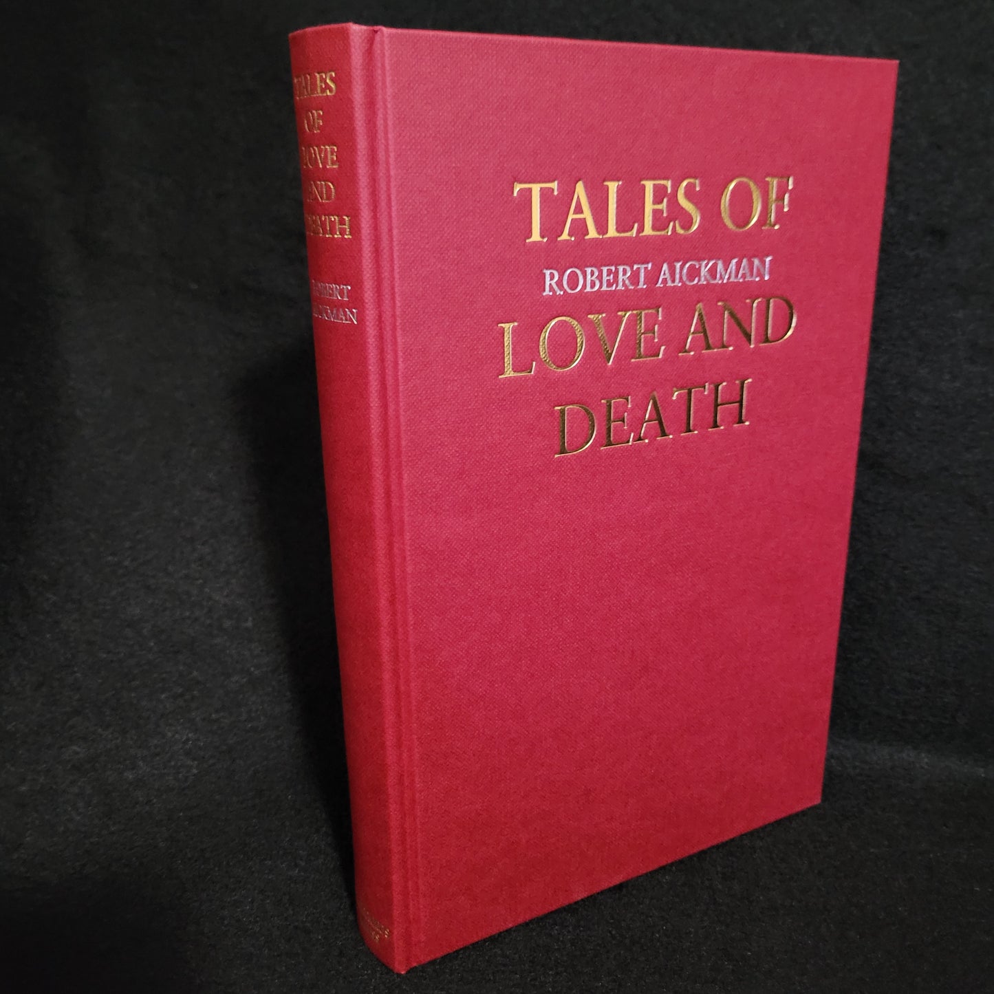 Tales of Love and Death by Robert Aickman (Tartarus Press, 2014) Limited Edition Hardcover