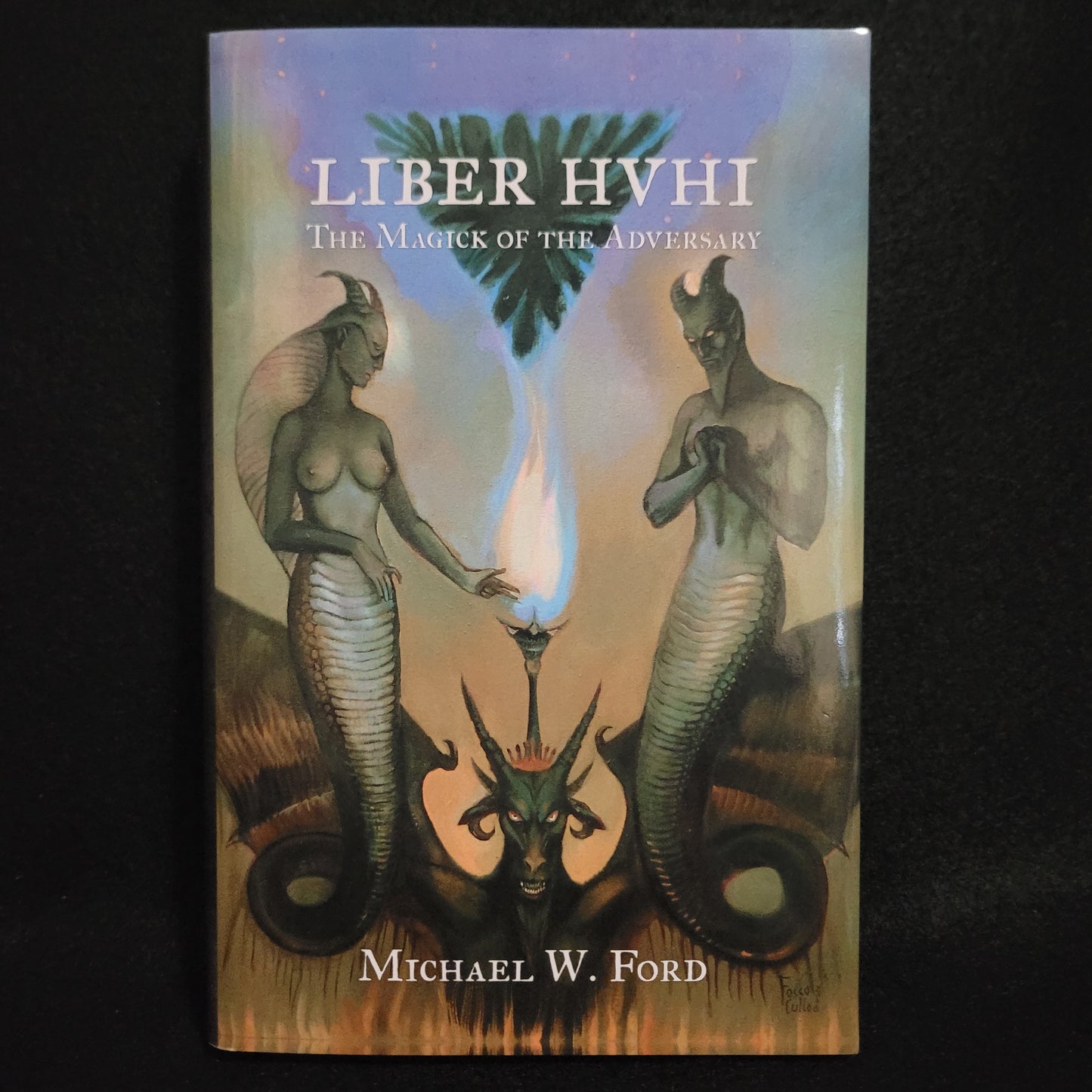 Liber HVHI: The Magick of the Adversary by Michael W. Ford (Manus Sinistra Publishing, 2023) Limited Edition Hardcover