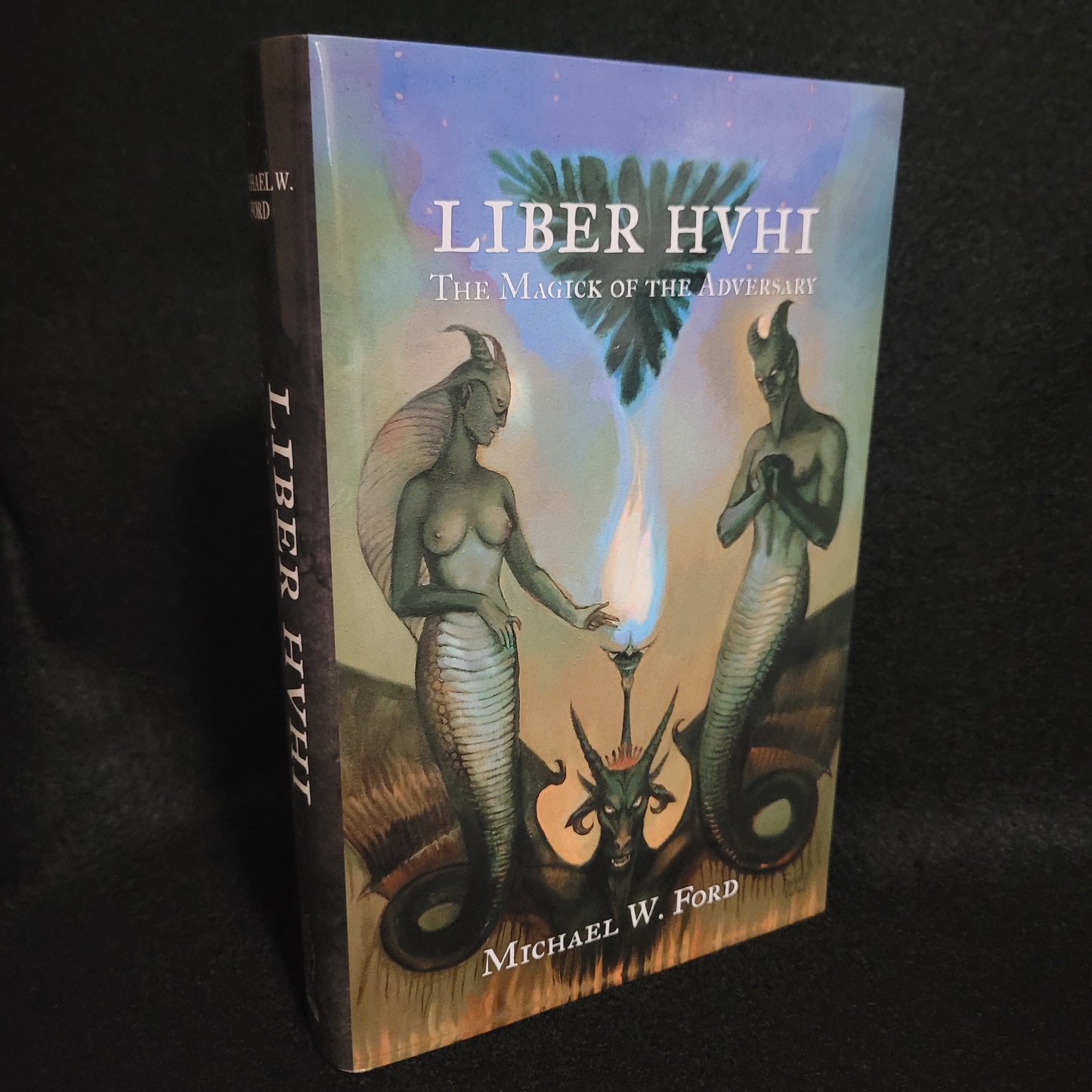 Liber HVHI: The Magick of the Adversary by Michael W. Ford (Manus Sinistra Publishing, 2023) Limited Edition Hardcover