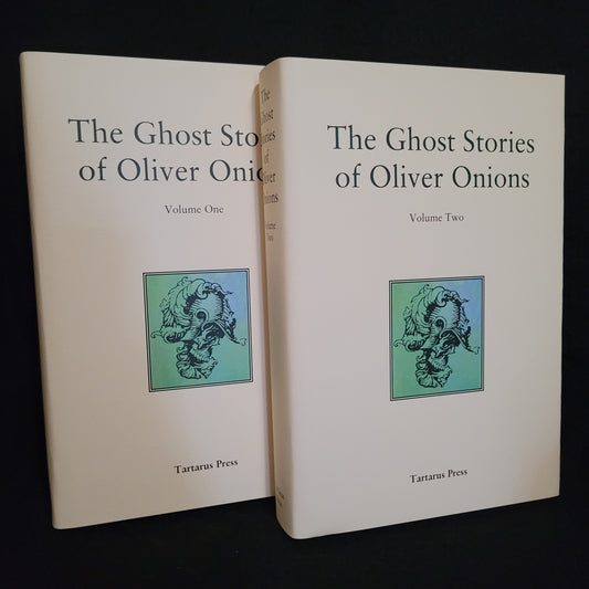 The Collected Ghost Stories of Oliver Onions (Tartarus Press, 2021) Two Hardback Volumes