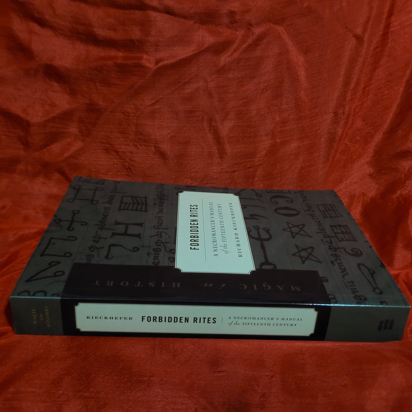 Forbidden Rites: A Necromancer's Manual of the Fifteenth Century by Richard Kieckhefer (The Pennsylvania State University Press, 1998) Paperback