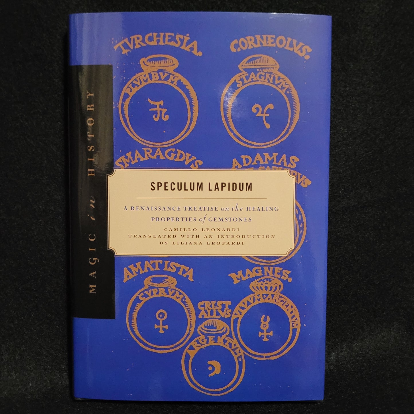 Speculum Lapidem: A Renaissance Treatise on the Healing Properties of Gemstones  by Camillo Leonardi (The Pennsylvania State University Press, 2023) Hardcover