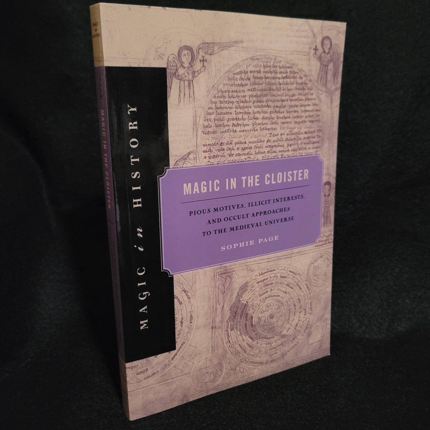 Magic in the Cloister: Pious Motives, Illicit Interests, and Occult Approaches to the Medieval Universe by Sophie Page (The Pennsyvania State University Press, 2013) Paperback