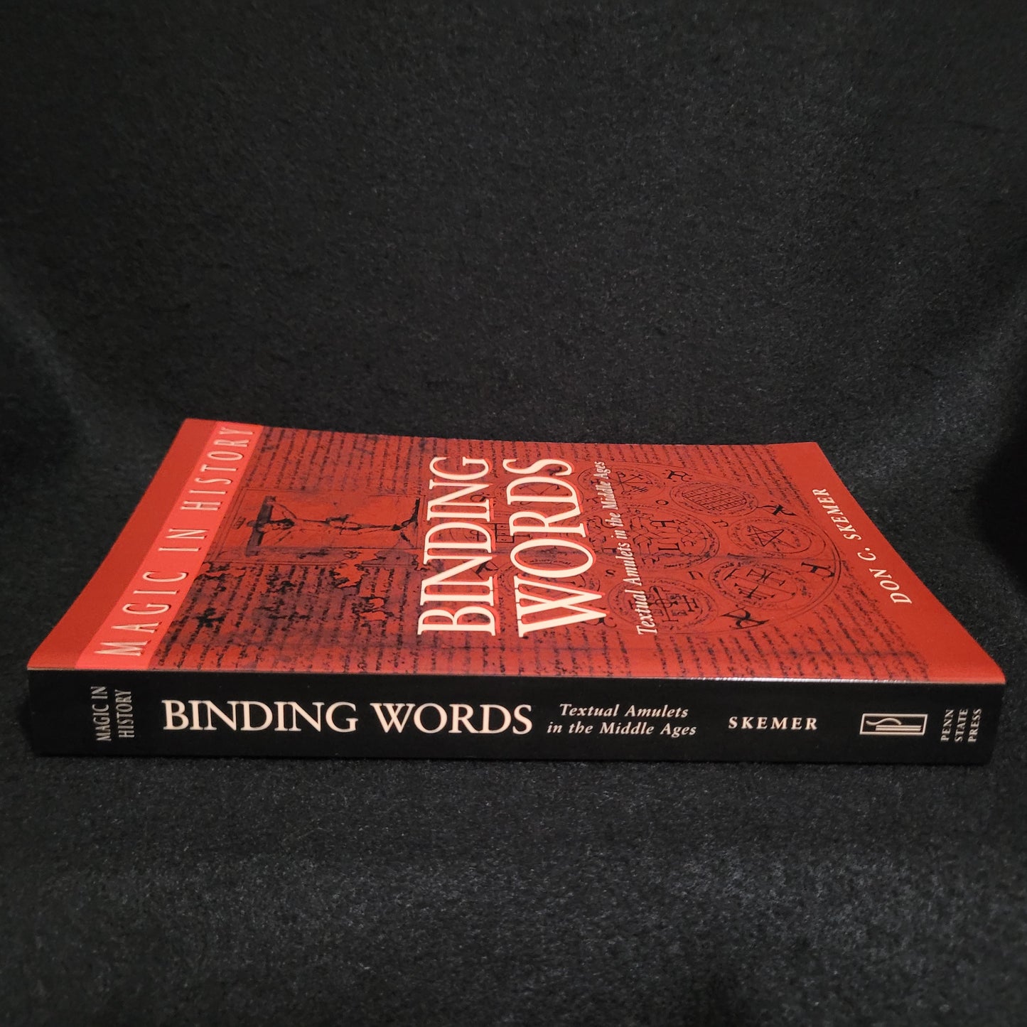 Binding Words: Textual Amulets in the Middle Ages (Magic in History Series) by Don C. Skemer (The Pennsylvania State University Press, 2006) Paperback