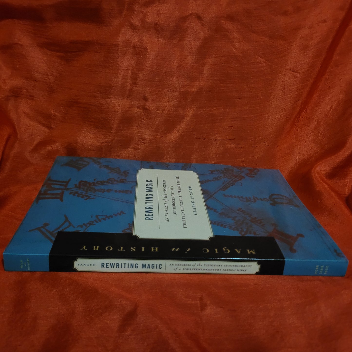 Rewriting Magic: An Exegesis of the Visionary Autobiography of a Fourteenth-Century French Monk (Magic in History) by Claire Fanger (The Pennsylvania State University Press, 2015) Paperback