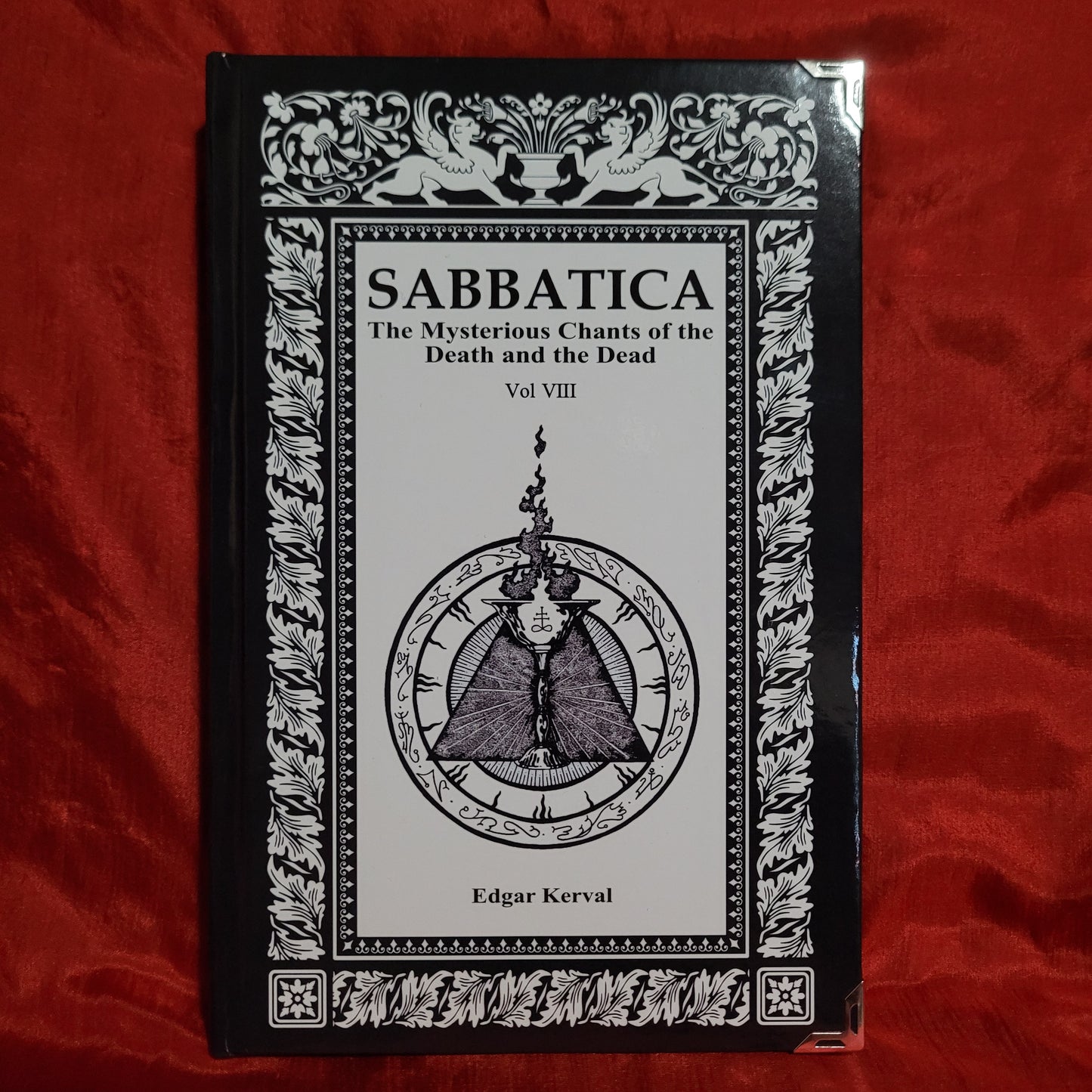 Sabbatica Volume VIII: The Mysterious Chants of Death and the Dead edited by Edgar Kerval (Sirius Limited Esoterica, 2023) Standard Hardcover Edition Limited to 111 copies