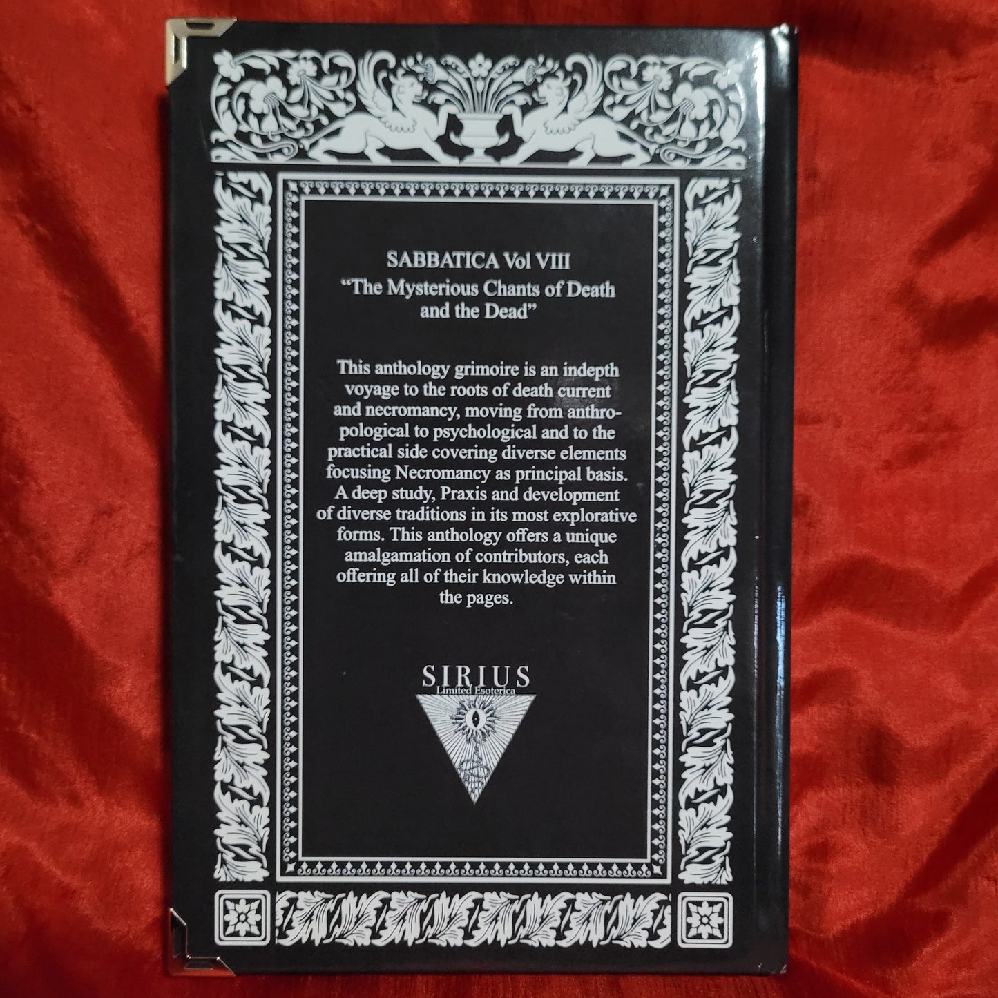 Sabbatica Volume VIII: The Mysterious Chants of Death and the Dead edited by Edgar Kerval (Sirius Limited Esoterica, 2023) Standard Hardcover Edition Limited to 111 copies