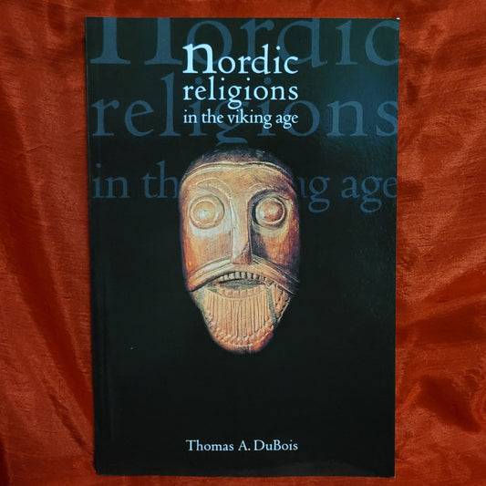 Nordic Religions in the Viking Age by Thomas A. DuBois (University of Pennsylvania Press, 1999) Paperback