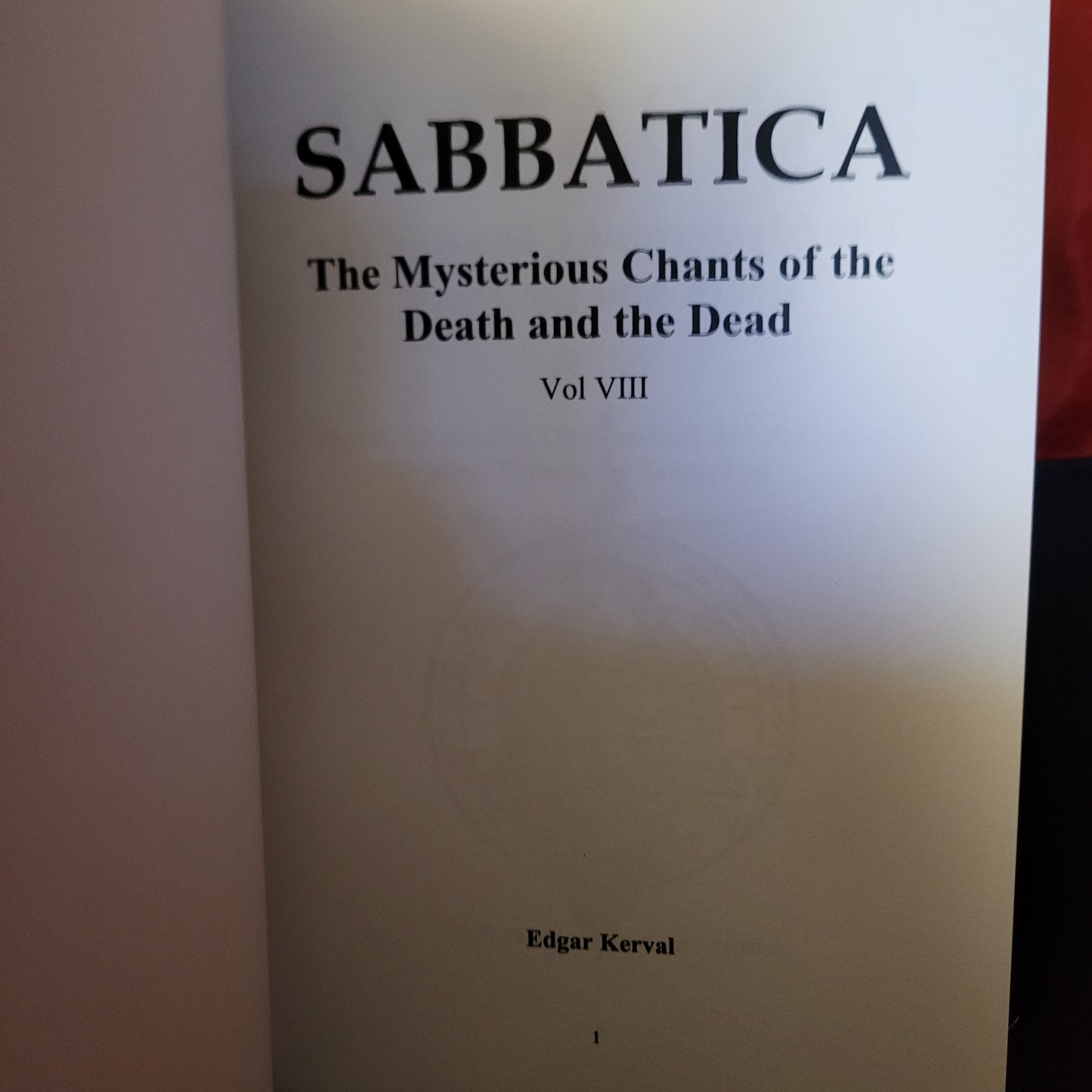 Sabbatica Volume VIII: The Mysterious Chants of Death and the Dead edited by Edgar Kerval (Sirius Limited Esoterica, 2023) Deluxe Edition