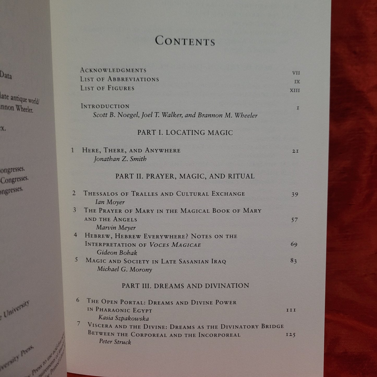 Prayer, Magic, and the Stars in the Ancient and Late Antique World edited by Scott Noegel, Joel Walker, and Brannon Wheeler (The Pennsylvania State University Press, 2003) Magic in History Series Paperback