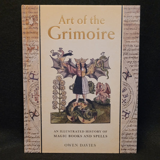 Art of the Grimoire: An Illustrated History of Magic Books and Spells by Owen Davies (Yale University Press, 2023) Hardcover