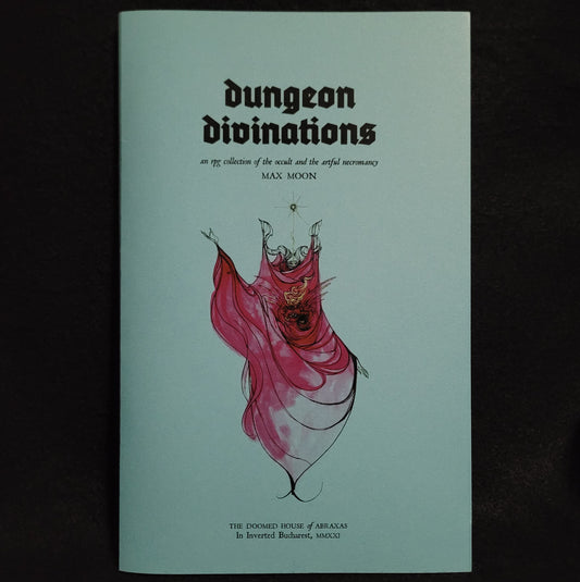 DUNGEON DIVINATIONS: AN RPG COLLECTION OF THE OCCULT AND ARTFUL NECROMANCY by Max Moon (Mount Abraxas Press, 2023) Deluxe Limited Edition Booklet with art by Luciana Lupe Vasconcelos