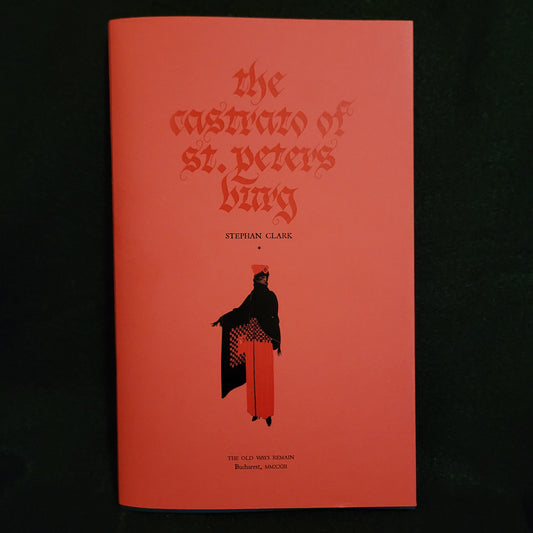 THE CASTRATO OF ST. PETERSBURG by Stephan Clark (Mount Abraxas Press, 2023)