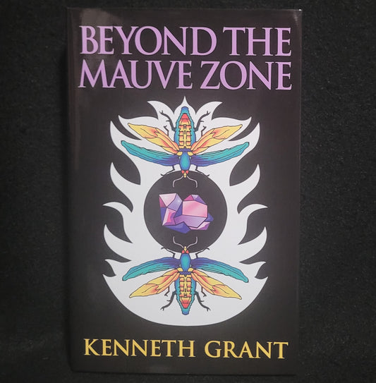 Beyond the Mauve Zone by Kenneth Grant (Starfire Publishing, 2022) Hardcover