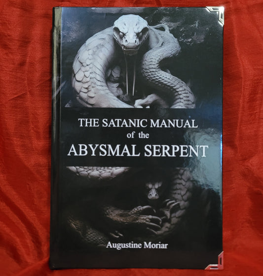 The Satanic Manual of the Abysmal Serpent by Augustine Moriar (Thanatos Publishing/Sirius Limited Esoterica, 2023) Standard Hardcover Edition