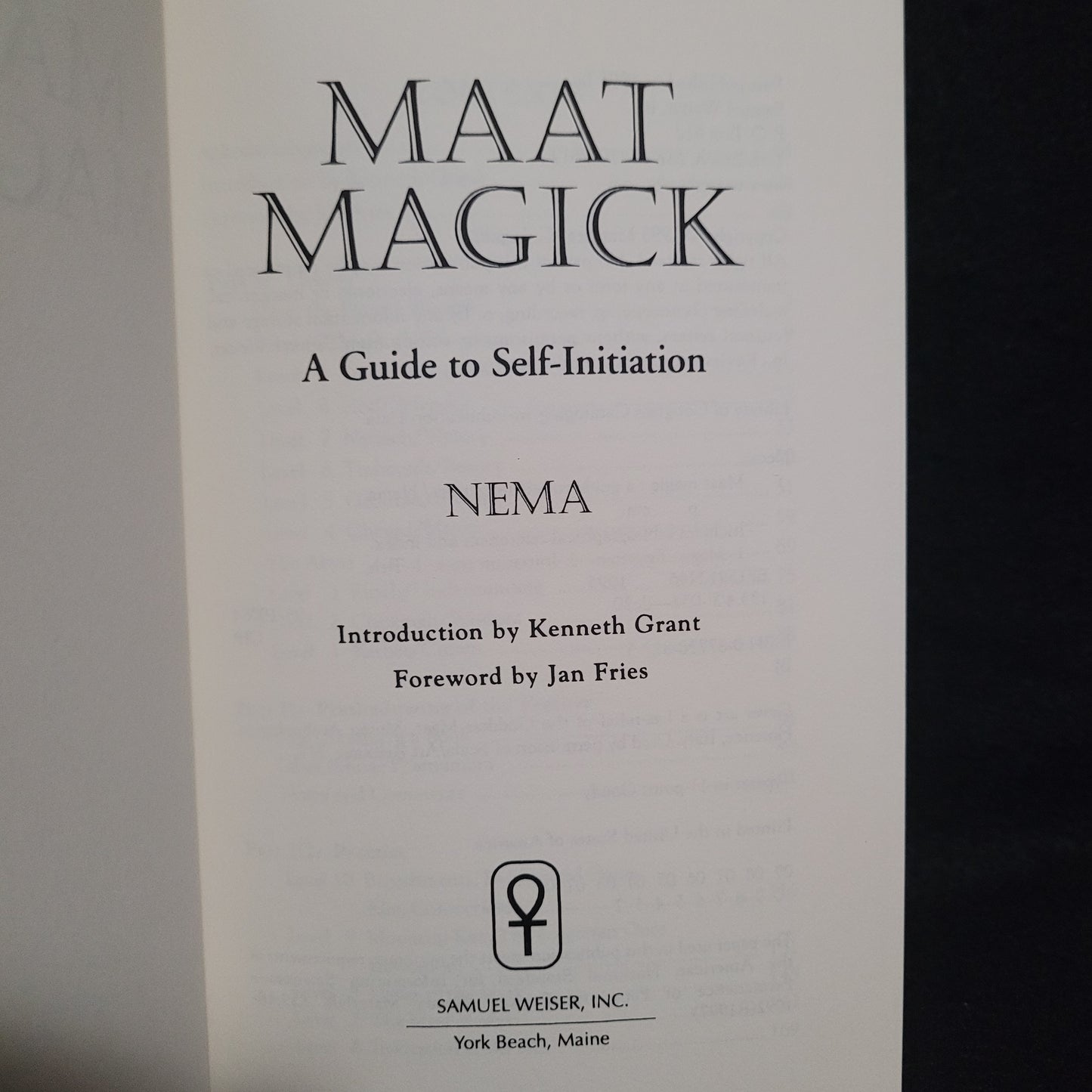 Maat Magick: A Guide to Self-Initiation by Nema with an Introduction by Kenneth Grant (Weiser Books, 1995) Paperback